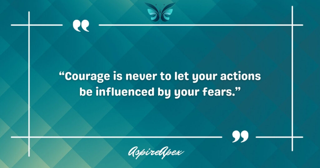 Courage and Fear Quotes