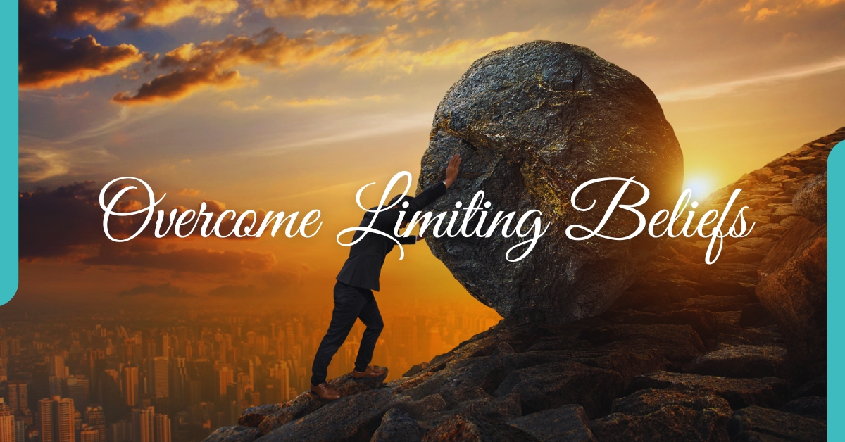 Overcome Limiting Beliefs