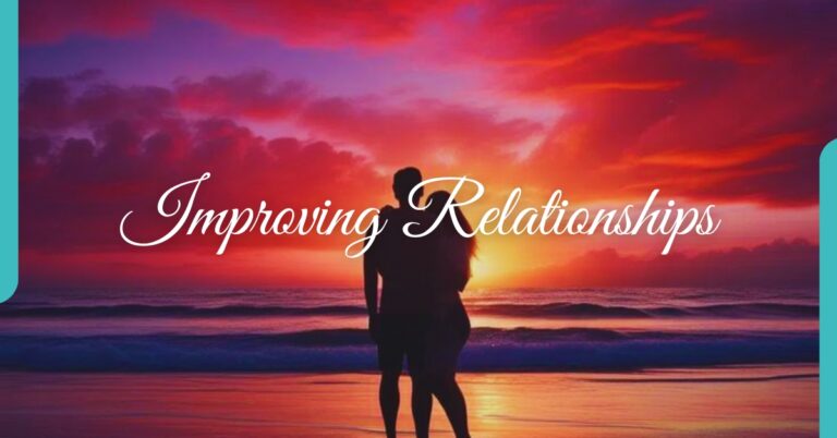 How to Improve Relationships